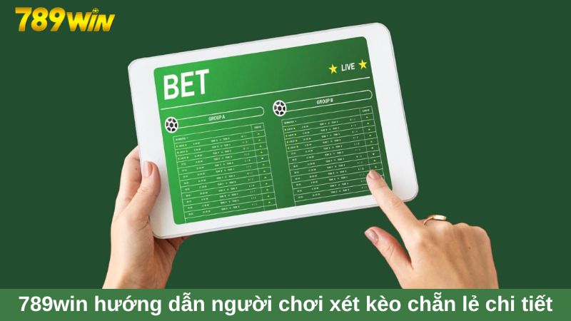 Nhà cái 789win hướng dẫn người chơi xét kèo chẵn lẻ chi tiết