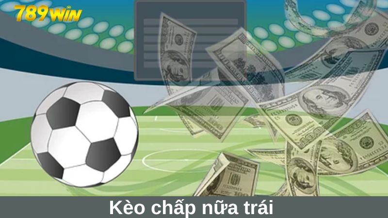 Kèo chấp nữa trái được set hầu hết các giải đấu lớn