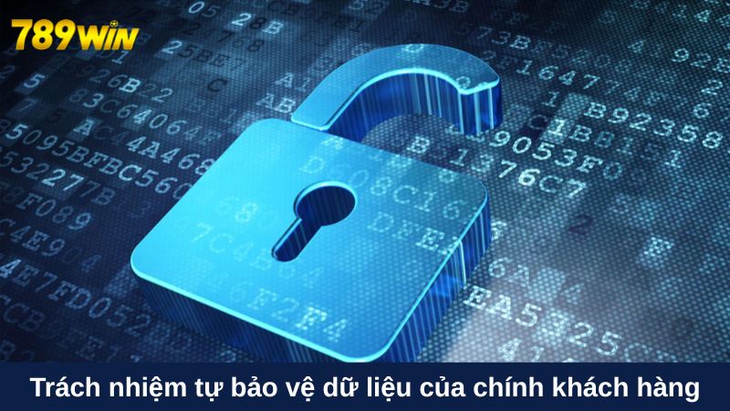 Trách nhiệm tự bảo vệ dữ liệu của chính khách hàng