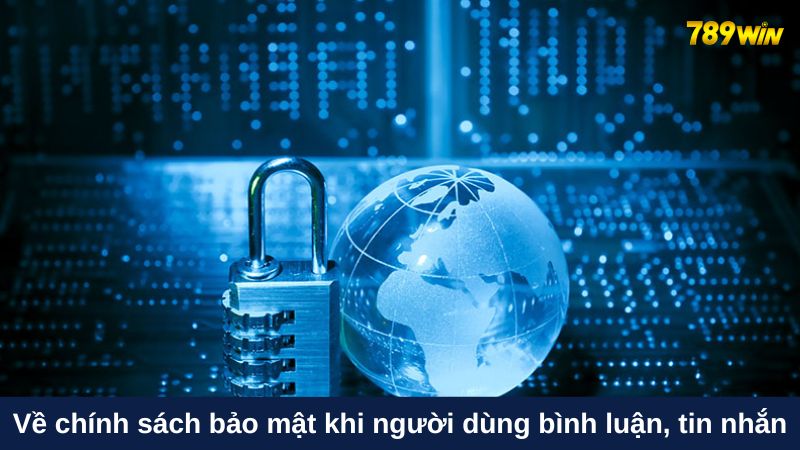 Về chính sách bảo mật khi người dùng bình luận, tin nhắn