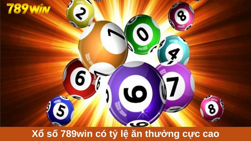 Vé cược Xổ số 789win có tỷ lệ ăn thưởng cực cao