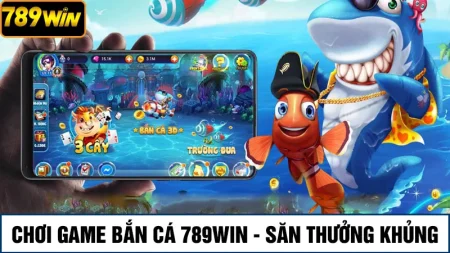 bắn cá 789Win là một trong những siêu phẩm được nhiều người chơi