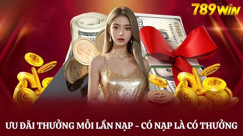 Khuyến mãi nạp tiền vô cùng hấp dẫn tại 789WIN