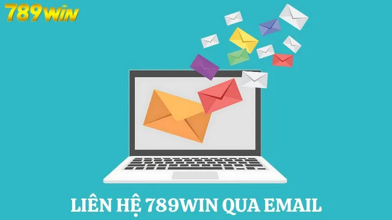 Liên hệ với nhà cái 789WIN qua email được nhiều người lựa chọn 